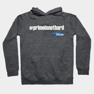 #primeisnothard Hoodie